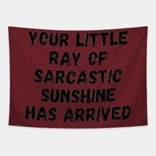 Your little ray of sarcastic sunshine has arrive Tapestry