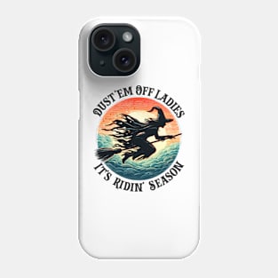 Dust 'em Off Ladies It's Ridin' Season Vintage Halloween Witch Phone Case