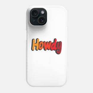 Howdy Colorful Typography Design Phone Case