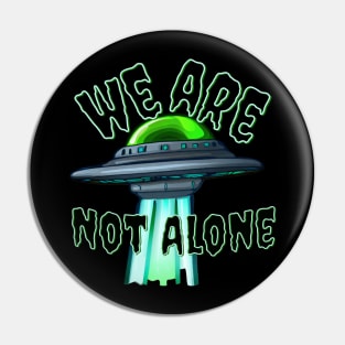 WE ARE NOT ALONE mothership Pin