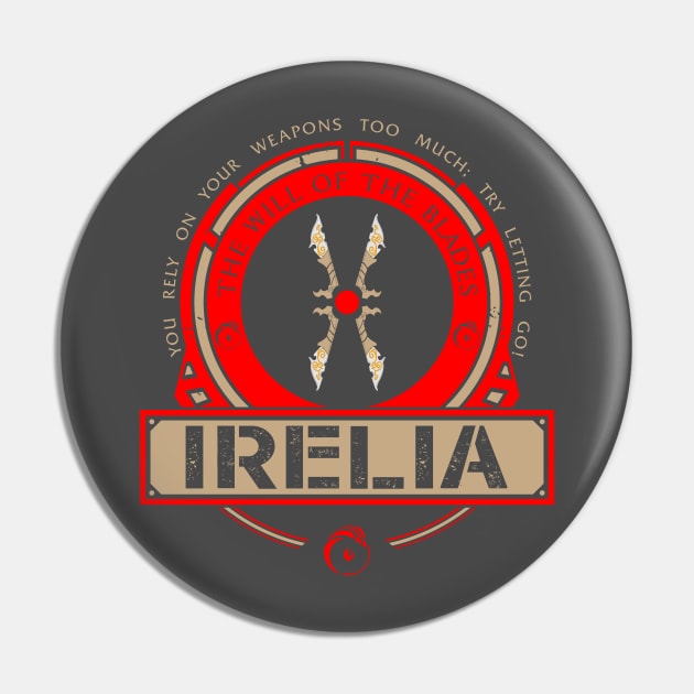 IRELIA - LIMITED EDITION Pin by DaniLifestyle