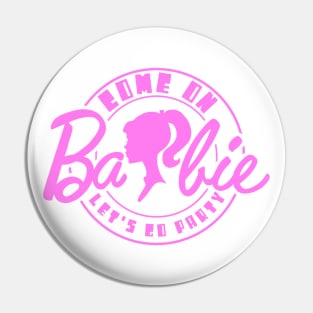 Come On Barbie X Pin