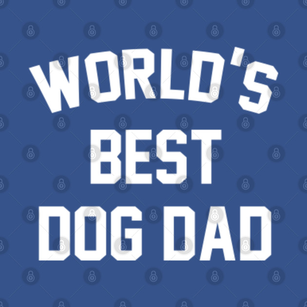 Disover Worlds best dog dad - Dog Daddy - T-Shirt