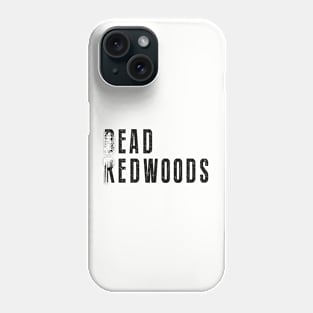 Dead Redwoods - Black and White Logo Phone Case