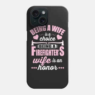 Being A Firefighter's Wife Is An Honor Phone Case