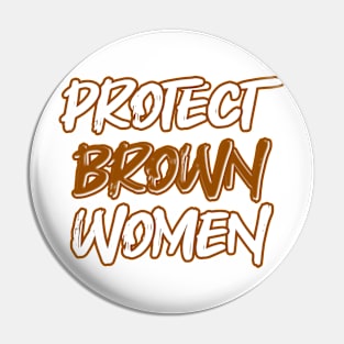 Protect Brown Women Pin