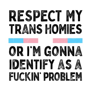 Respect My Trans Homies T-Shirt