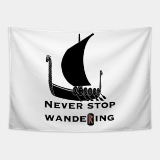 Never stop wandering.  Viking ship. Runes Tapestry