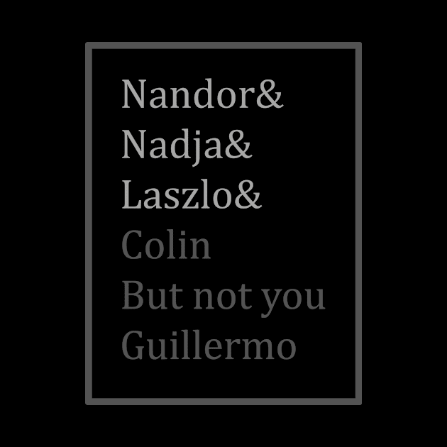 Nandor Nadja Laszlo Colin But nowt with you Guillermo by Recovery Tee