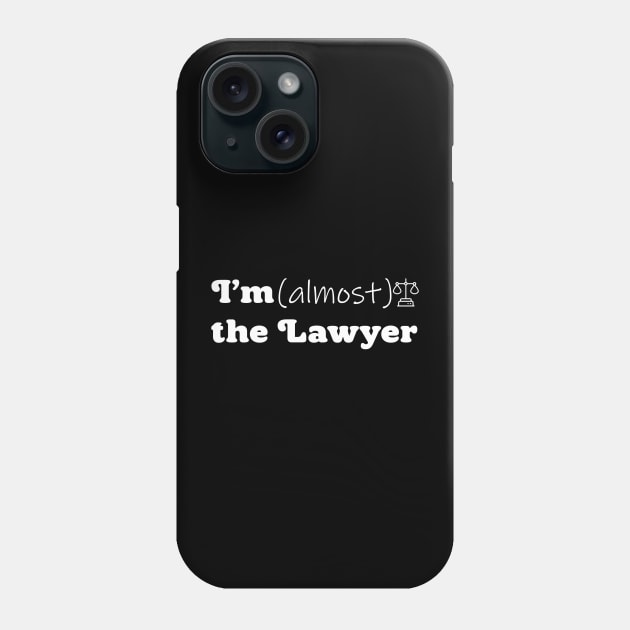 I'm almost the Lawyer Phone Case by KvbcioStore