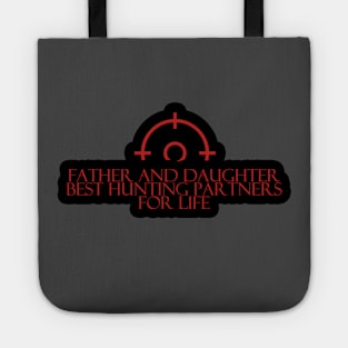 Father and daughter best hunting partners for life Tote