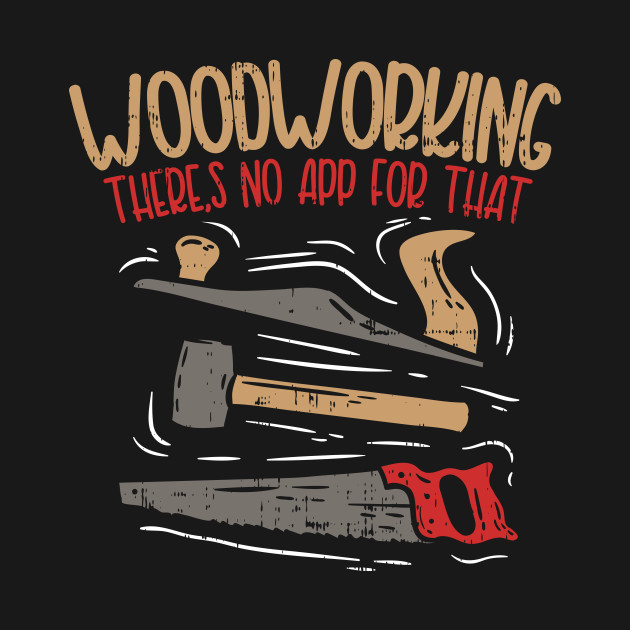 Disover Woodworking - Woodworking - T-Shirt