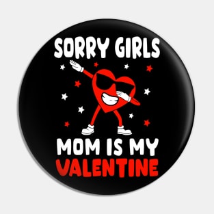 Sorry Girls Mom Is My Valentine Toddler Boy Valentines Son Pin