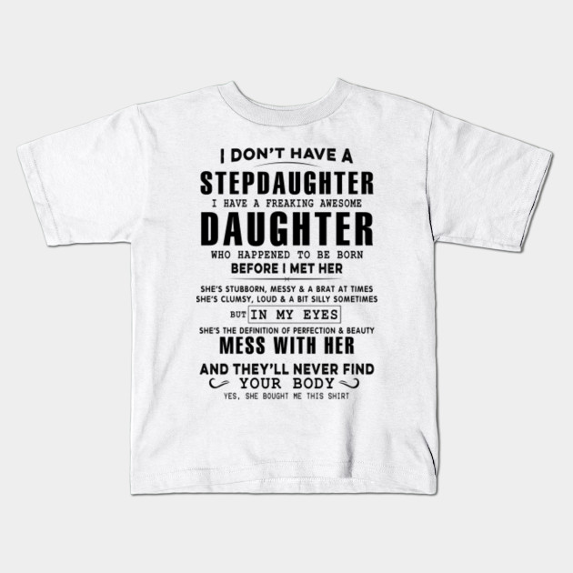 I Dont Have Stepdaughter I Have A Freaking Awesome Daughter T Shirt Funny Fathers Day T