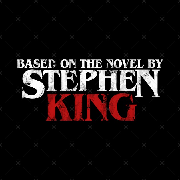 Based on the novel by Stephen King by teamasthers