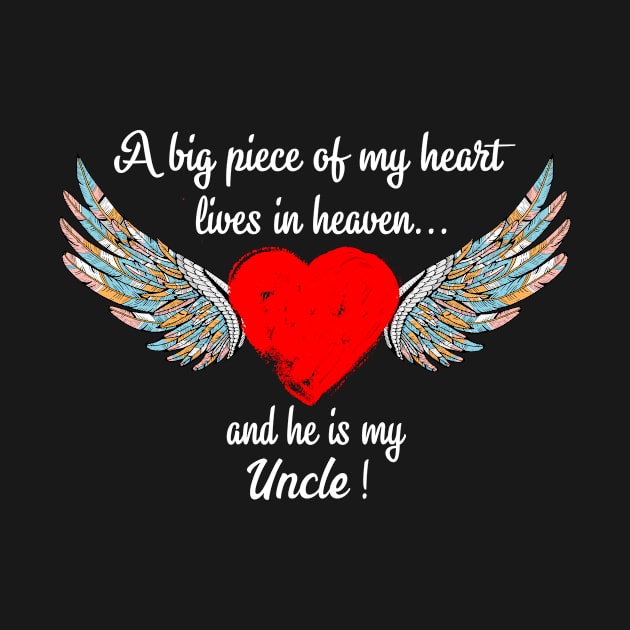 Big Piece Of My Heart Lives In Heaven And He Is My Uncle by Minkdick MT