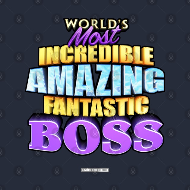 WORLD'S MOST INCREDIBLE AMAZING FANTASTIC BOSS! by MannArtt