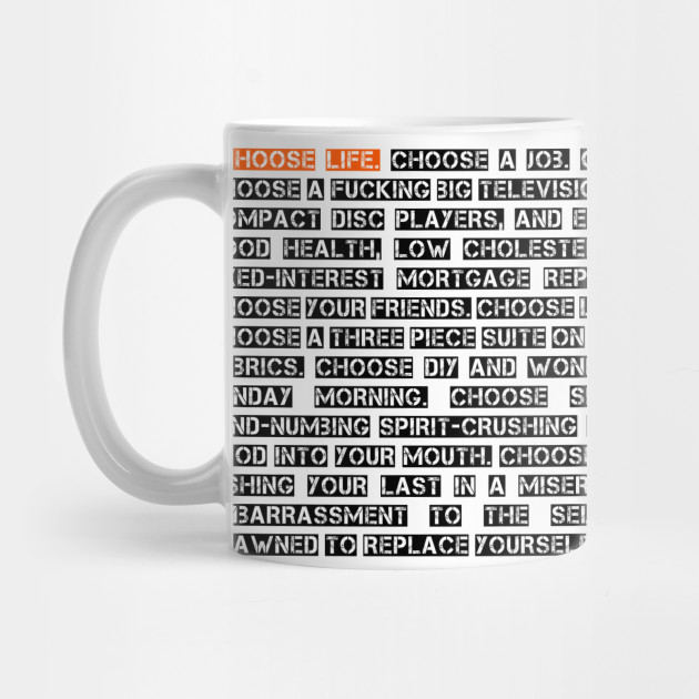 Trainspotting choose life quote uncensored by corpsegar Trainspotting choose life quote uncensored by corpsegar