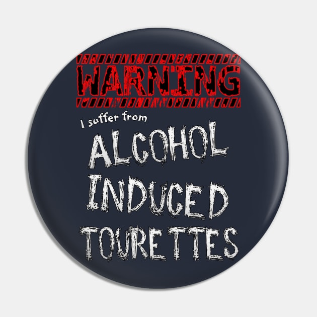 Alcohol Induced Tourettes Pin by kbug