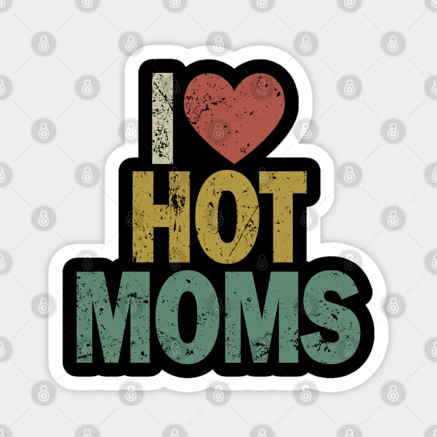 I Heart Hot Moms Magnet by Etopix