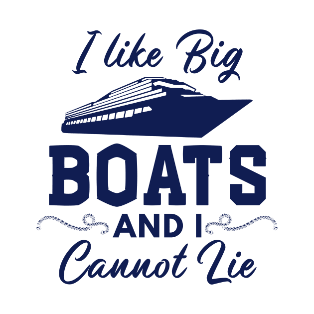 I Like Big Boats and I Cannot Lie Funny Boating by Mesyo