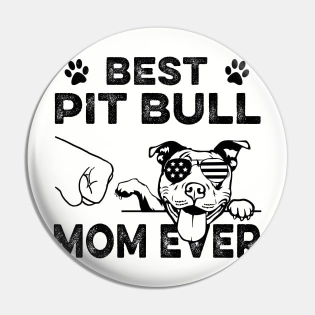 Best Pitbull Mom Ever Pin by Customprint