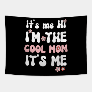 it's me hi i'm the Cool Mom It's me,Mother's day Gifts Ideas Tapestry