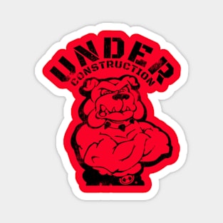 UNDER CONSTRUCTION BULLDOG Magnet