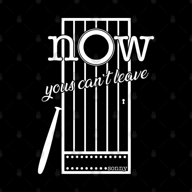 NOW YOUS CAN'T LEAVE by quotepublic