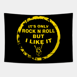 IT’S ONLY ROCK N ROLL BUT I LIKE IT Tapestry