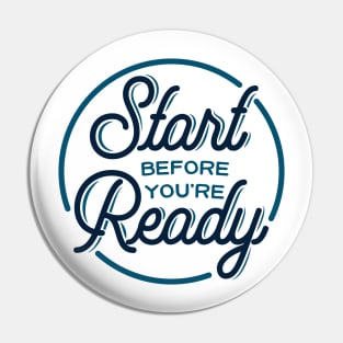 Start before you're ready - motivational quote, typography Pin