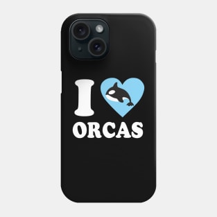 I Love Orcas, I Heart Orcas Phone Case