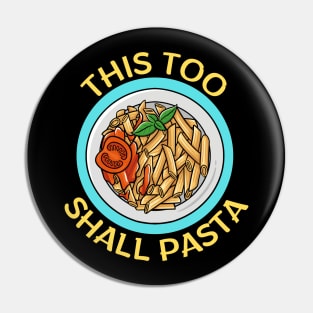 This Too Shall Pasta | Pasta Pun Pin