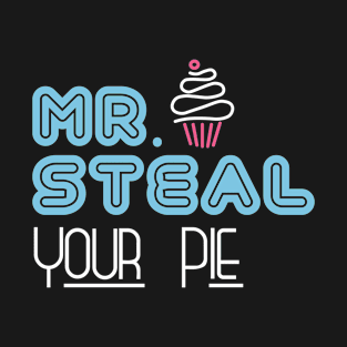 Mr Steal Your Pie T-Shirt