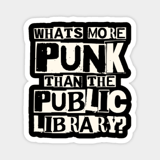 Whats More Punk Than the Public Library Magnet