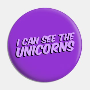 I can see the unicorns Pin