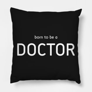 Born to be a Doctor Black Pillow