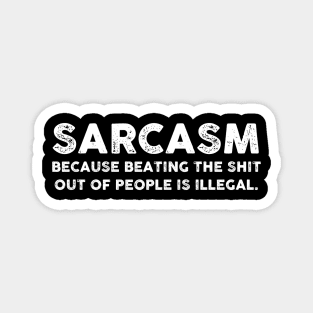 Sarcasm Shirt Sarcastic Shirt , Womens Shirt , Funny Humorous T-Shirt | Sarcastic Gifts Magnet