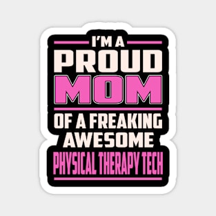 Proud MOM Physical Therapy Tech Magnet