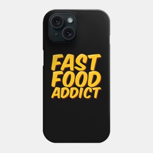 Fast Food Addict Phone Case