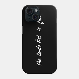 the to-do list is full to do Phone Case