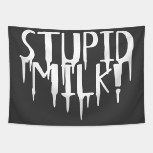 Stupid Milk! Tapestry