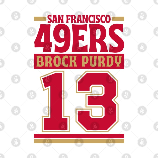 San Francisco 49ERS Purdyyy 13 Edition 3 by Astronaut.co