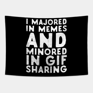 I Majored In Memes And Minored In GIF Sharing Tapestry