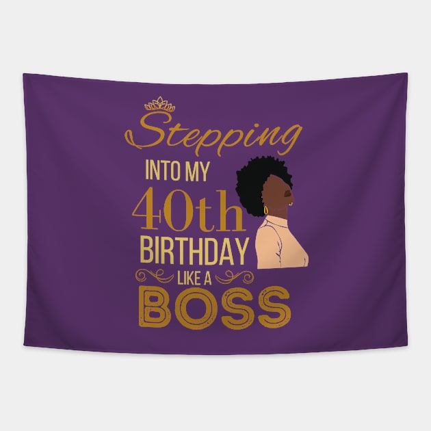 Gold Crown Stepping Into My 40th Birthday Like A Boss Birthday Tapestry by WassilArt