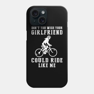 Pedal Power Fun: Don't You Wish Your Girlfriend Could Cycle Like Me? Phone Case