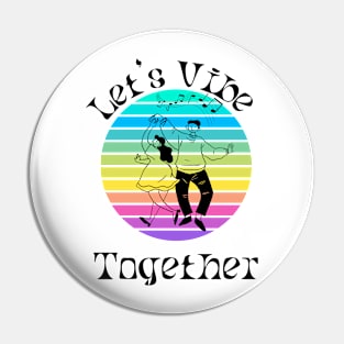 LET'S VIBE Pin