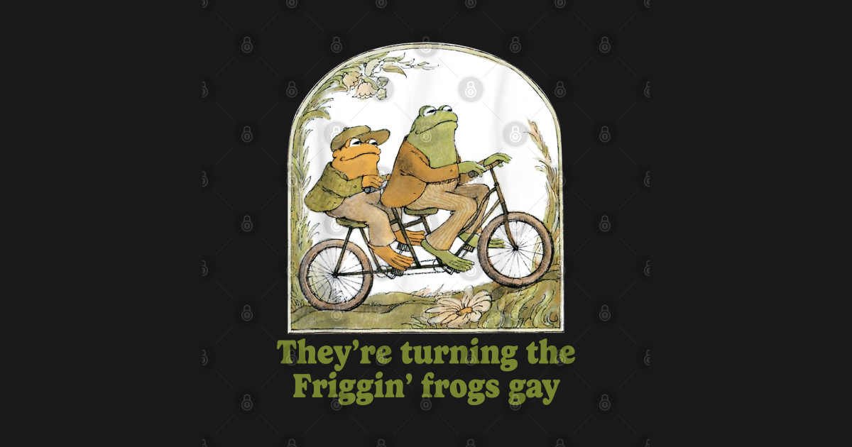 They Are Turning The Friggin' Frogs Gay - Gay Frogs - T-Shirt | TeePublic