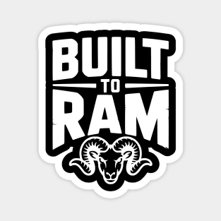 Built to Ram Magnet