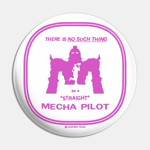 No Straight Mecha Pilot Pin by Diarmid